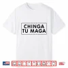 Chinga Tu Maga Shirt