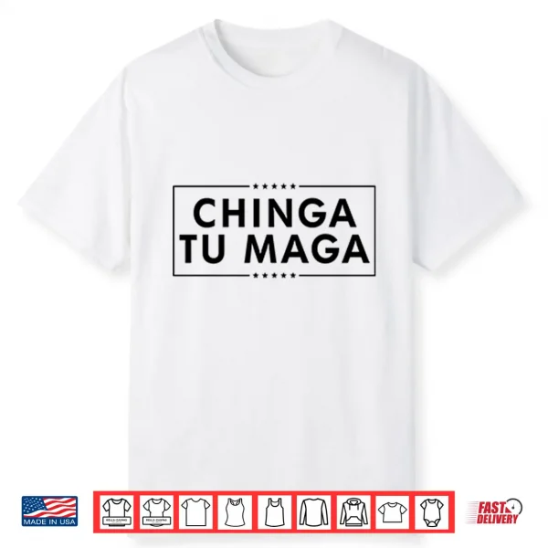 Chinga Tu Maga Shirt