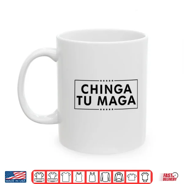 Mug Chinga Tu MAGA Shirt
