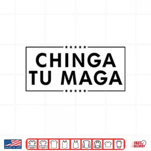 Chinga Tu Maga Shirt 4 Design Chinga Tu MAGA Shirt