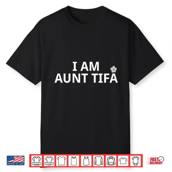 I Am Aunt Tifa Shirt