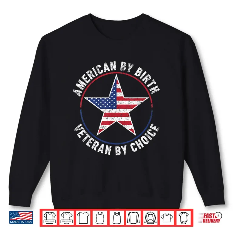 Sweatshirt American by Birth Veteran by Choice US Flag Veterans Day Shirt 1