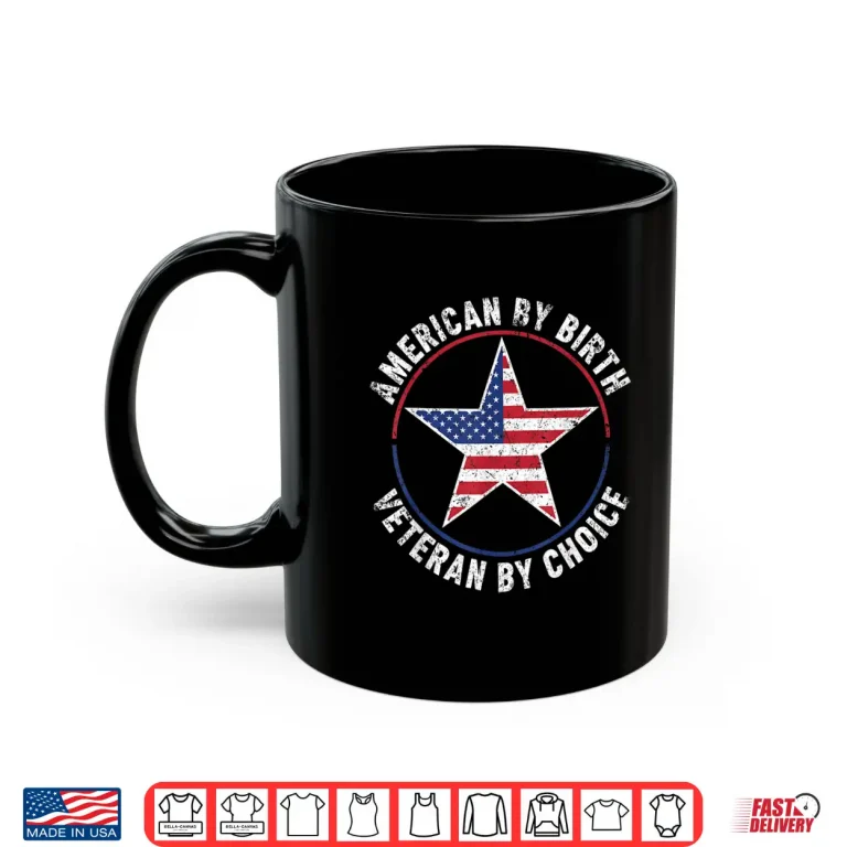 Mug American by Birth Veteran by Choice US Flag Veterans Day Shirt