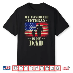 Father Veterans Day My Favorite Veteran Is My Dad Proud Shirt