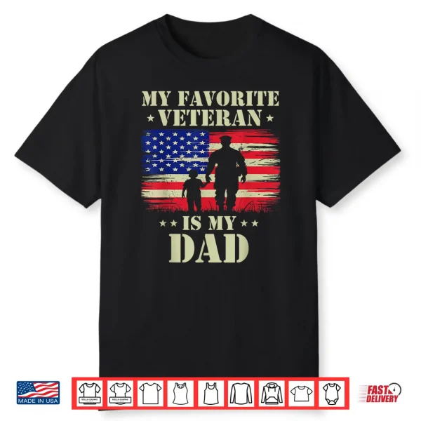Father Veterans Day My Favorite Veteran Is My Dad Proud Shirt
