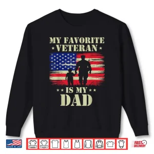 Sweatshirt Father Veterans Day My Favorite Veteran is My Dad Proud Shirt 1