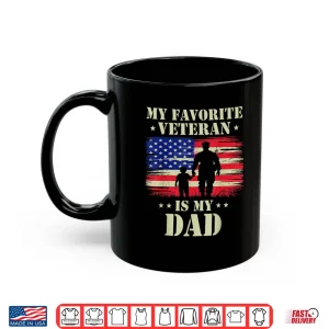 Mug Father Veterans Day My Favorite Veteran is My Dad Proud Shirt