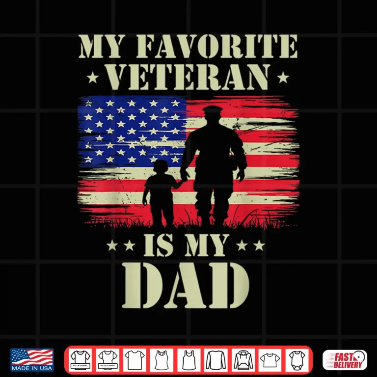 Design Father Veterans Day My Favorite Veteran is My Dad Proud Shirt 1