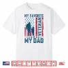 Father Veterans Day My Favorite Veteran Is My Dad Shirt
