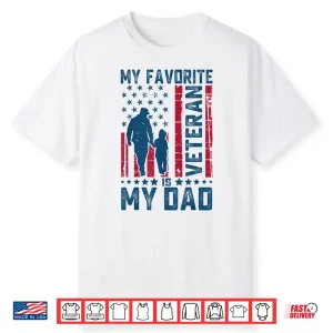 Father Veterans Day My Favorite Veteran Is My Dad Shirt