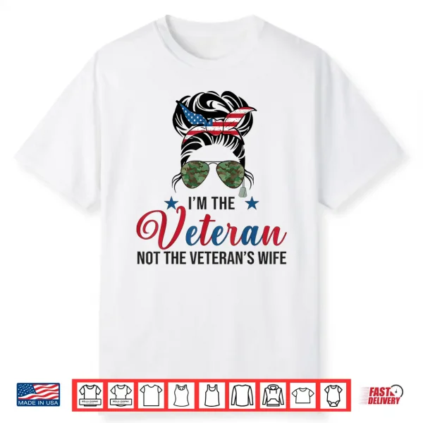 I’M The Veteran And The Veteran’S Wife Female Veterans Day Shirt