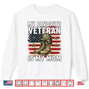 Sweatshirt My Favorite Veteran is My Mom Patriotic Veterans Day Shirt 1
