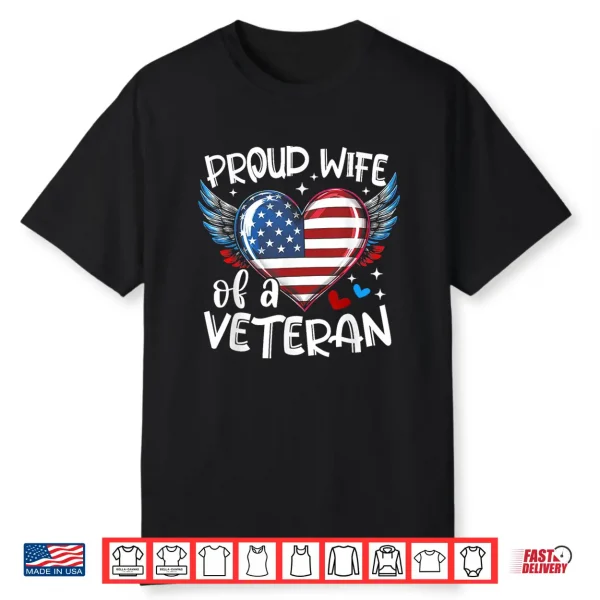 Proud Wife Of A Veteran American Flag Heart Veterans Day Shirt