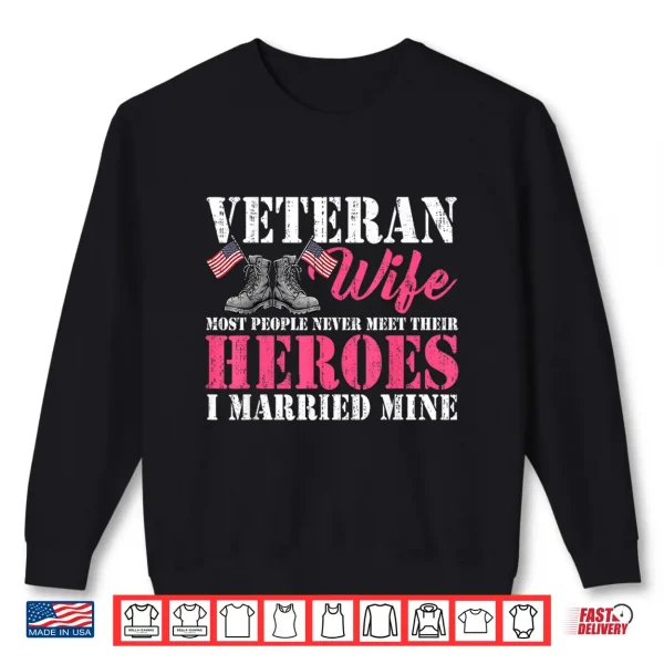 Veteran Wife Married Mine Proud Military Husband Veteran Day Shirt 2 Sweatshirt Veteran Wife Married Mine Proud Military Husband Veteran Day Shirt 1