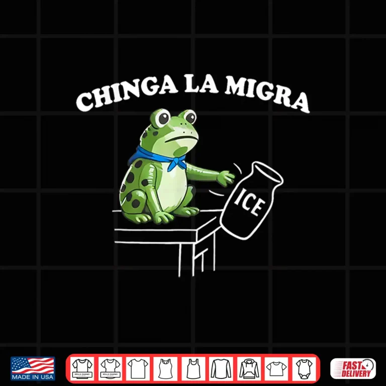 Chinga La Migra Pro Immigration Fascism Human Rights Frog Shirt 4 Design Chinga La Migra Pro Immigration Fascism Human Rights Frog Shirt