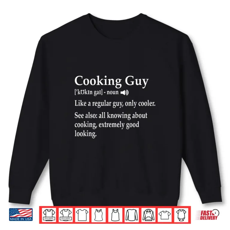 Sweatshirt Cooking Guy Definition for Cook Chef Culinary School Student Shirt