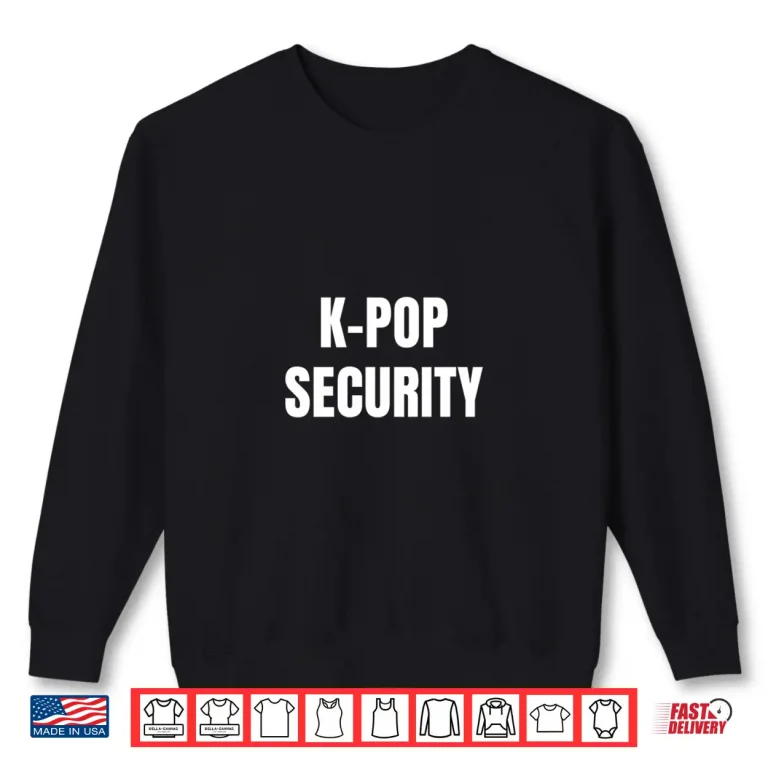 Sweatshirt K Pop Security Funny Halloween Costume Shirt