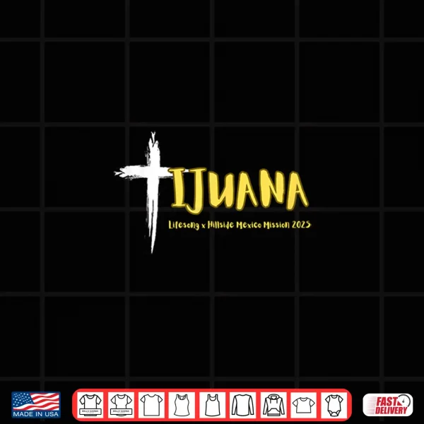 Lifesong Hillside Church Mexico Missions 2025 Shirt 4 Design Lifesong Hillside Church Mexico Missions 2025 Shirt