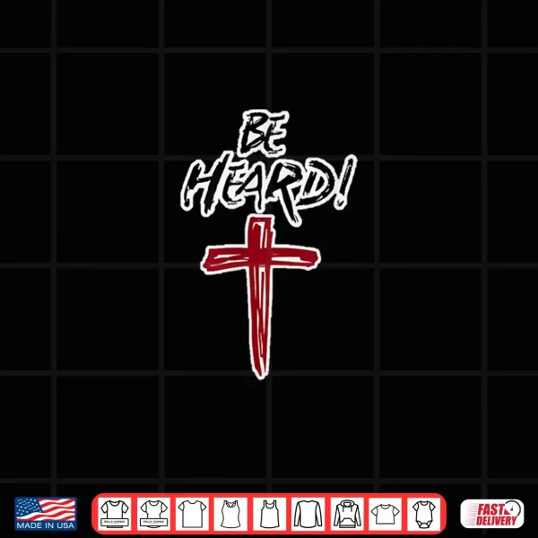 Design Be Heard Shirt