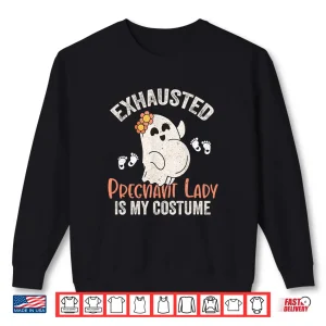 Sweatshirt Exhausted Pregnant Lady Is My Costume Halloween Pregnancy Shirt
