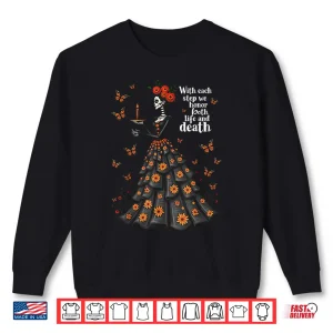 Sweatshirt Honor Life and Death Day of Dead Dia De Los Muertos Shirt