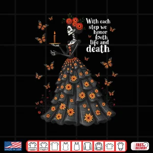 Design Honor Life and Death Day of Dead Dia De Los Muertos Shirt