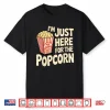 I’M Just Here For The Popcorn Lover Pop Corn Shirt