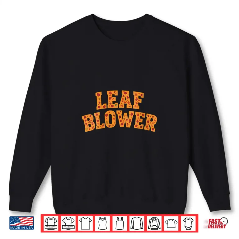 Sweatshirt Leaf Blower Costume Fall Halloween Gardening Cleanup Shirt