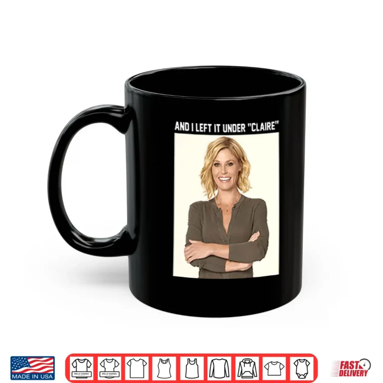 Mug Claire Danes And I Left It Under Claire Shirt