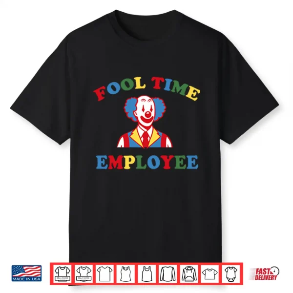 Fool Time Employee Clown Shirt