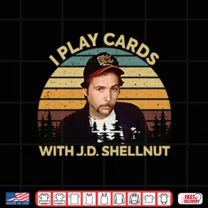 Design I Play Cards With J.D. Shellnut Shirt