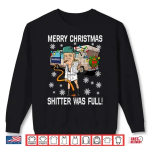 Sweatshirt Merry Christmas Shitter Was Full Shirt
