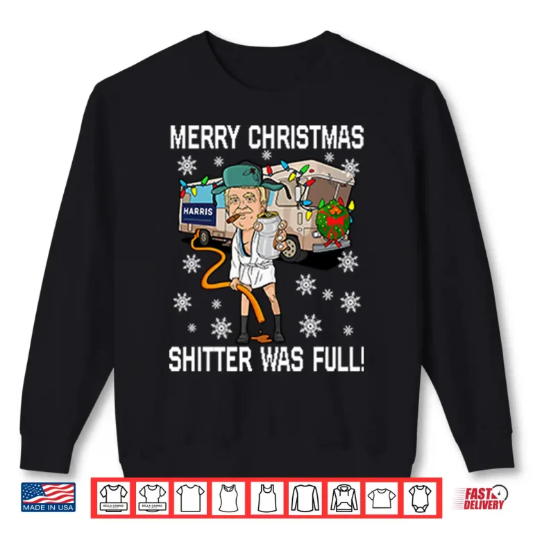 Merry Christmas Shitter Was Full Shirt 2 Sweatshirt Merry Christmas Shitter Was Full Shirt