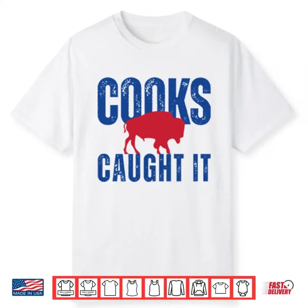 Buffalo Bills Cooks Caught It Shirt