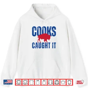 Hoodie Buffalo Bills Cooks Caught It Shirt