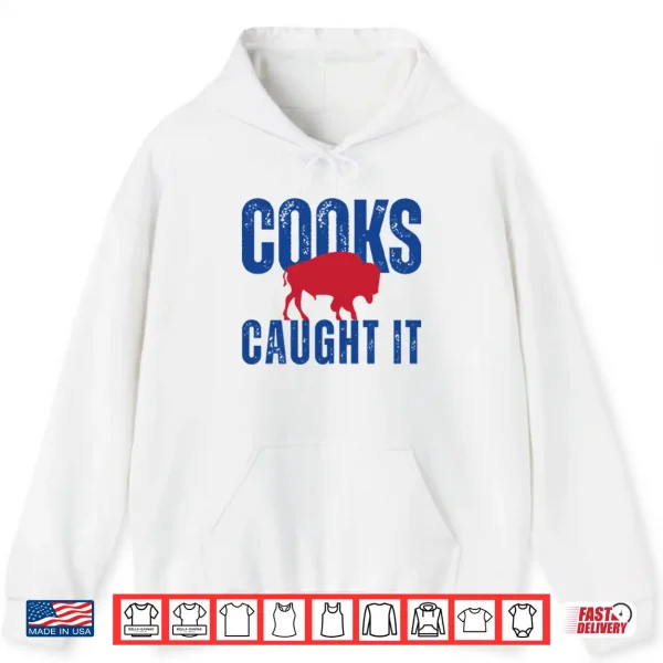 Hoodie Buffalo Bills Cooks Caught It Shirt