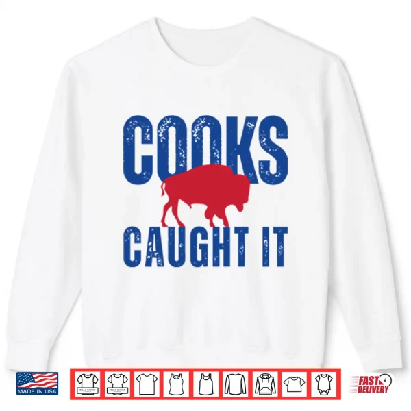Sweatshirt Buffalo Bills Cooks Caught It Shirt