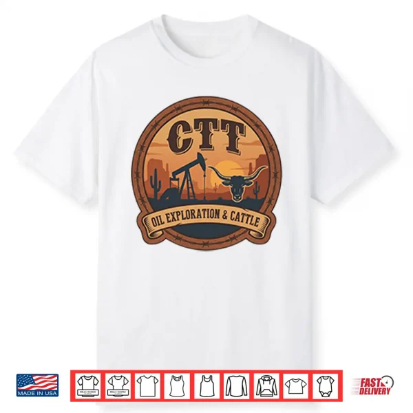 Ctt Oil Exploration & Cattle Shirt