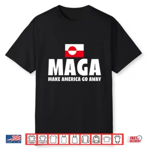 Maga Make America Go Away Shirt