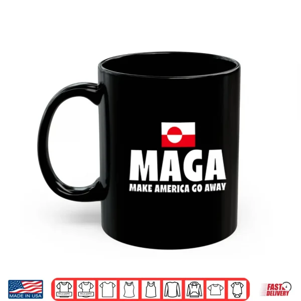 Mug Maga Make America Go Away Shirt