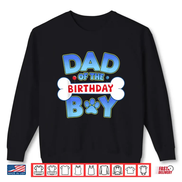 Sweatshirt Dad Of The Birthday Boy Matching Dog Family Birthday Party Shirt
