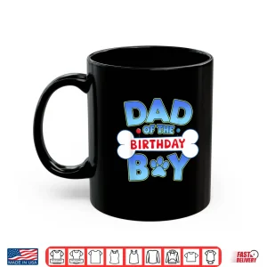 Mug Dad Of The Birthday Boy Matching Dog Family Birthday Party Shirt