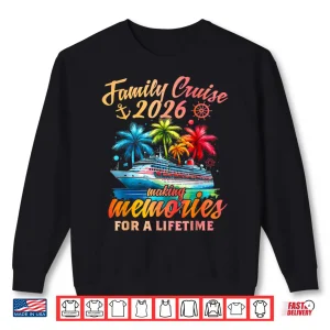 Sweatshirt Family Cruise 2026 Family Matching Cruise Vacation Party Shirt