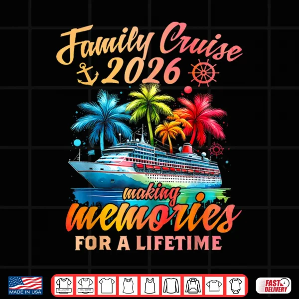 Design Family Cruise 2026 Family Matching Cruise Vacation Party Shirt