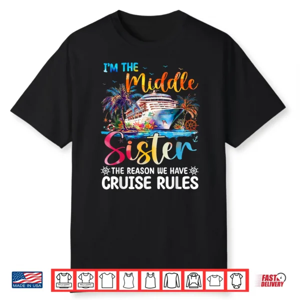 I’M The Middle Sister Rules Matching Sisters Cruise 2026 Shirt