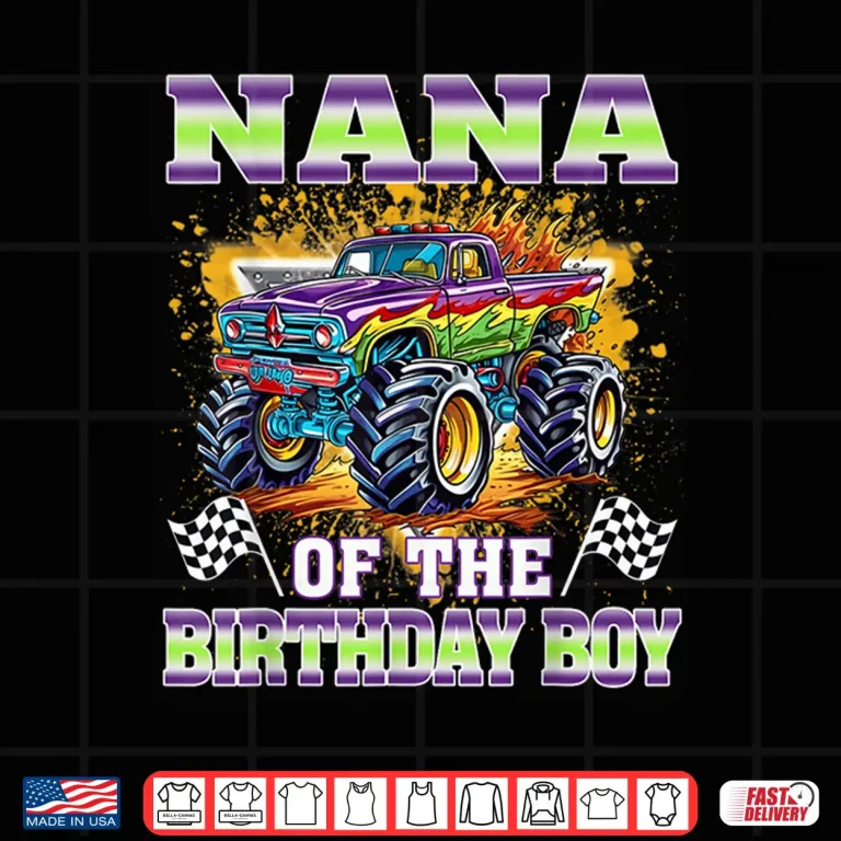 Design Nana Of The Birthday Boy Monster Truck Family Matching Shirt