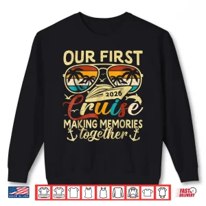 Sweatshirt Our First Cruise 2026 Together Family Trip Matching Couples Shirt