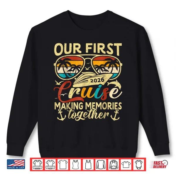 Sweatshirt Our First Cruise 2026 Together Family Trip Matching Couples Shirt