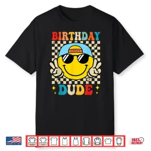 The Birthday Dude Happy Face 1St Birthday Party Matching Shirt