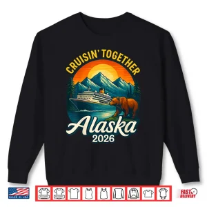Sweatshirt Alaska Cruise 2026 Cruisin Together Matching Family Friends Shirt